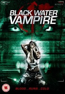 "The Black Water Vampire" (2014) UNRATED.HDRip.XviD.AC3-FiRE