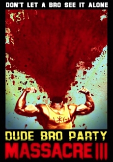 "Dude Bro Party Massacre III" (2015) WEB-DL.x264-RARBG