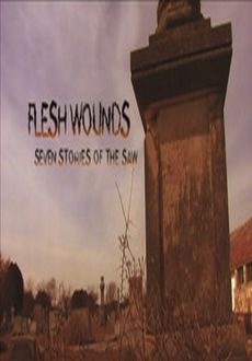 "Flesh Wounds: Seven Stories of the Saw" (2006) DOCU.DVDRip.XviD-LiViDiTY