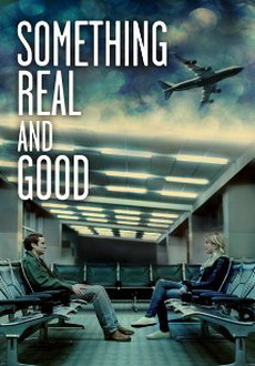 "Something Real and Good" (2013) WEB-DL.XviD.AC3-XaW