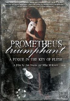 "Prometheus Triumphant: A Fugue in the Key of Flesh" (2009) DVDRip.XviD-DOMiNO