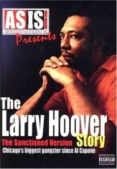 "Larry Hoover Story: Sanctioned Version" (2006) DVDRip.x264-FiCO