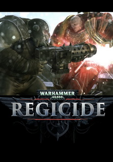 "Warhammer 40,000: Regicide" (2015) -CODEX